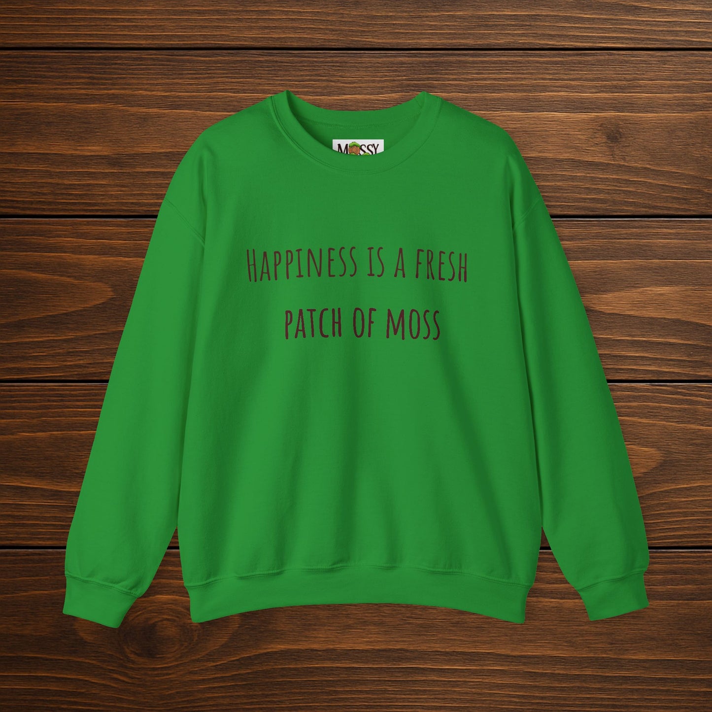 "Happiness is a Fresh Patch of Moss" Crewneck | Cozy, Soft & Nature-Inspired