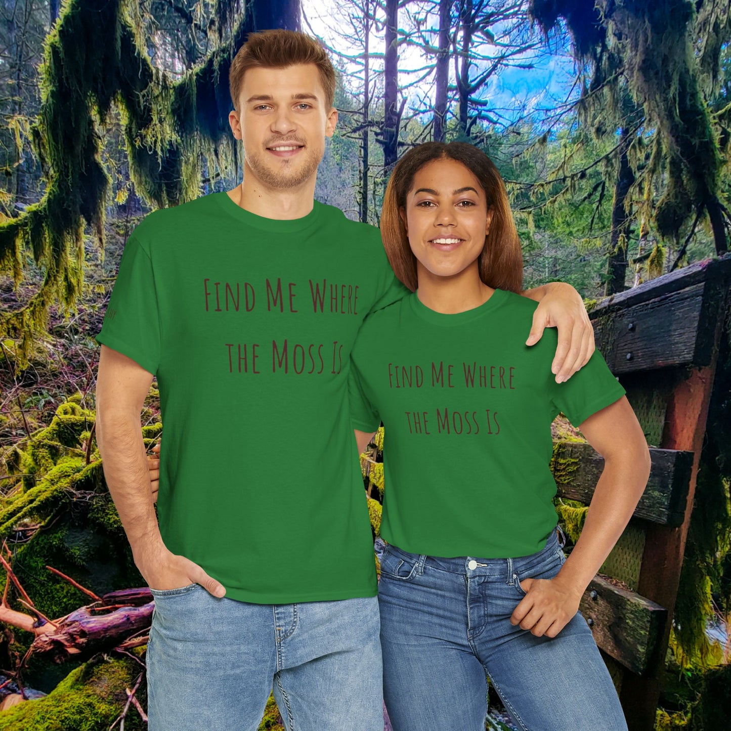 "Find Me Where the Moss Is" Tee | Nature-Lover'z Cozy T-Shirt