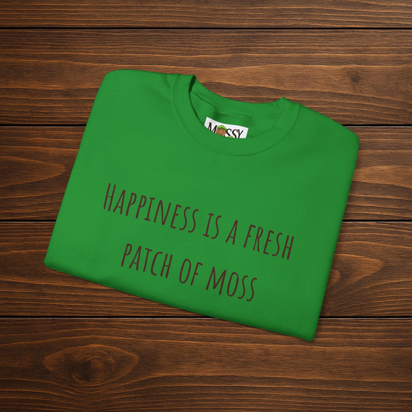 "Happiness is a Fresh Patch of Moss" Crewneck | Cozy, Soft & Nature-Inspired
