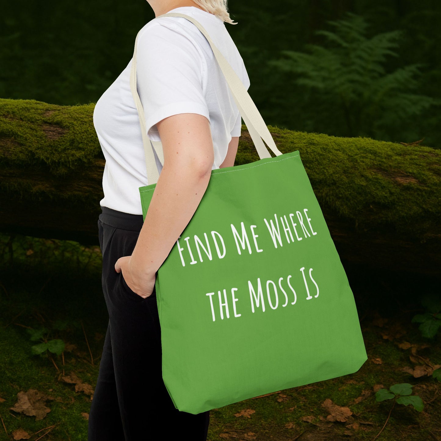 Find Me Where the Moss Is Green Tote