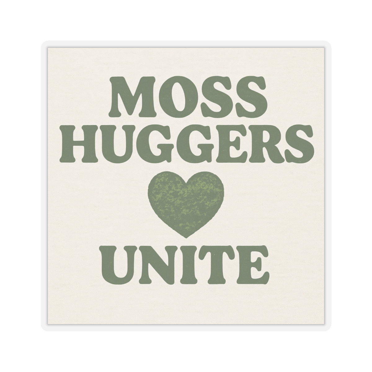 Moss Huggers Unite | Vinyl Sticker