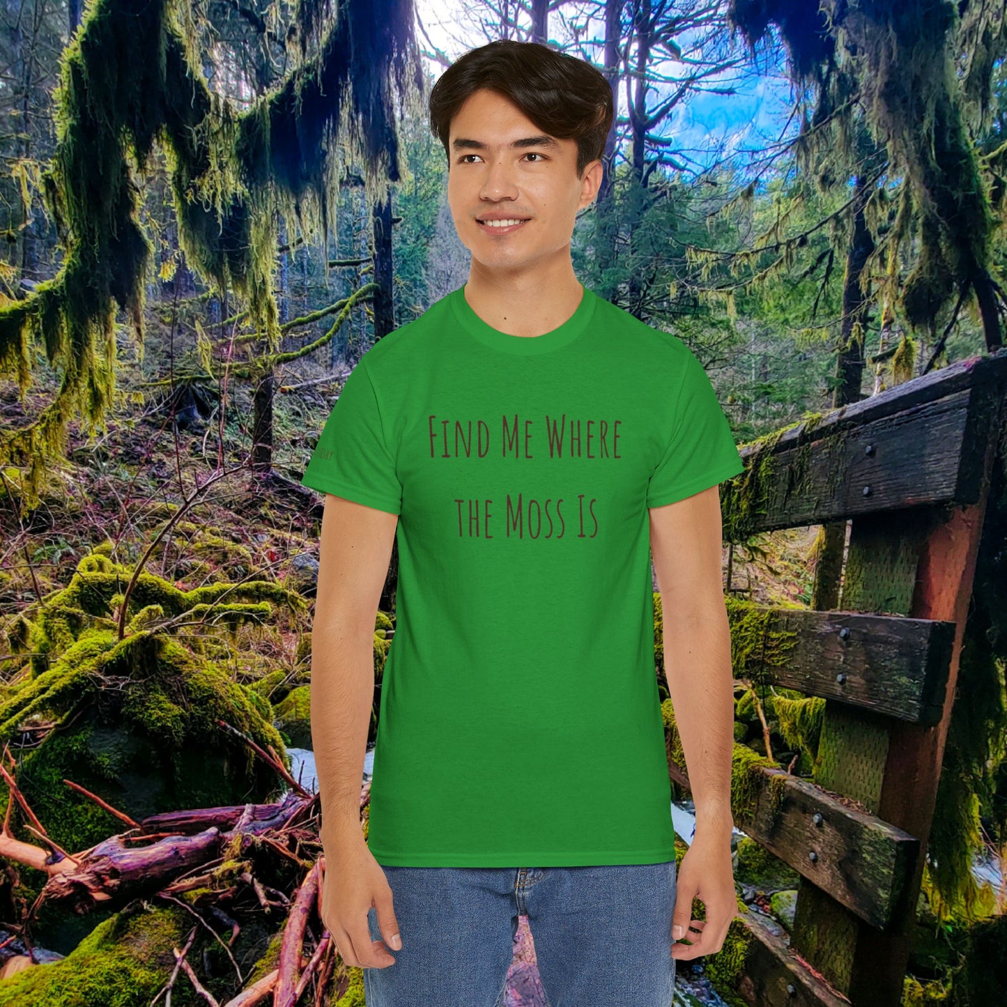 "Find Me Where the Moss Is" Tee | Nature-Lover'z Cozy T-Shirt