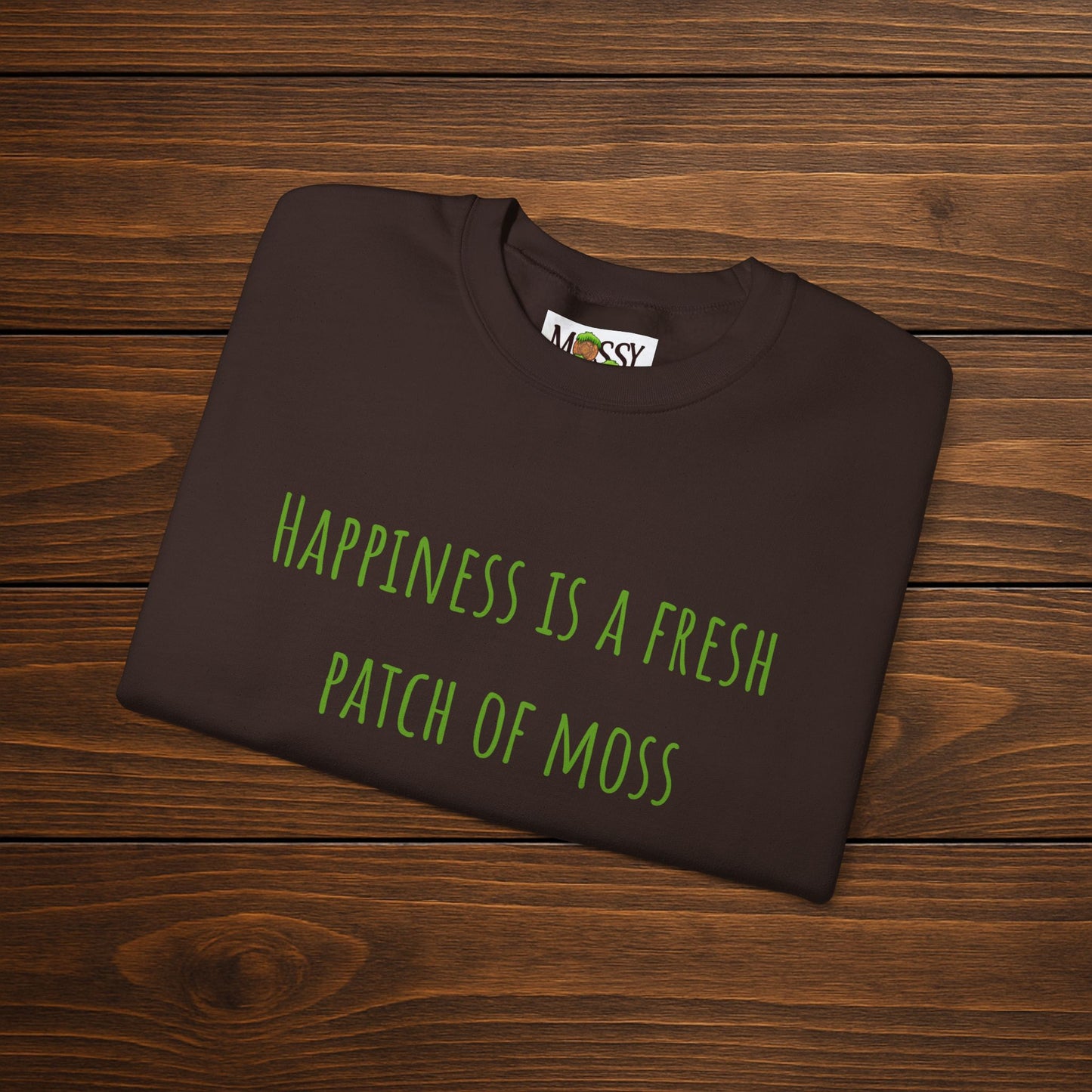 "Happiness is a Fresh Patch of Moss" Crewneck | Cozy, Soft & Nature-Inspired