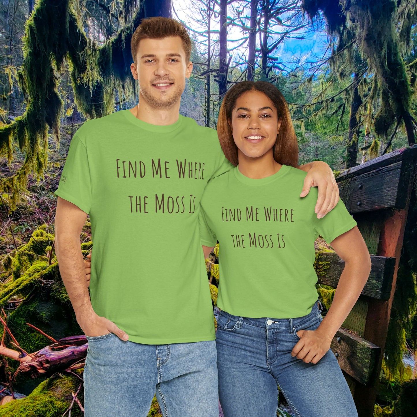 "Find Me Where the Moss Is" Tee | Nature-Lover'z Cozy T-Shirt