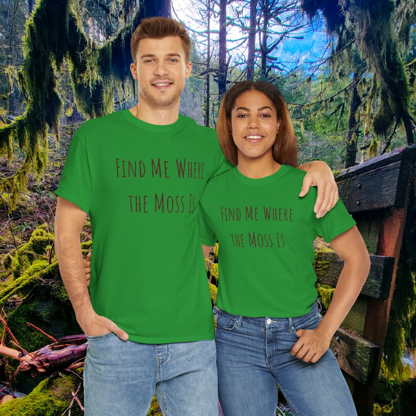 "Find Me Where the Moss Is" Tee | Nature-Lover'z Cozy T-Shirt