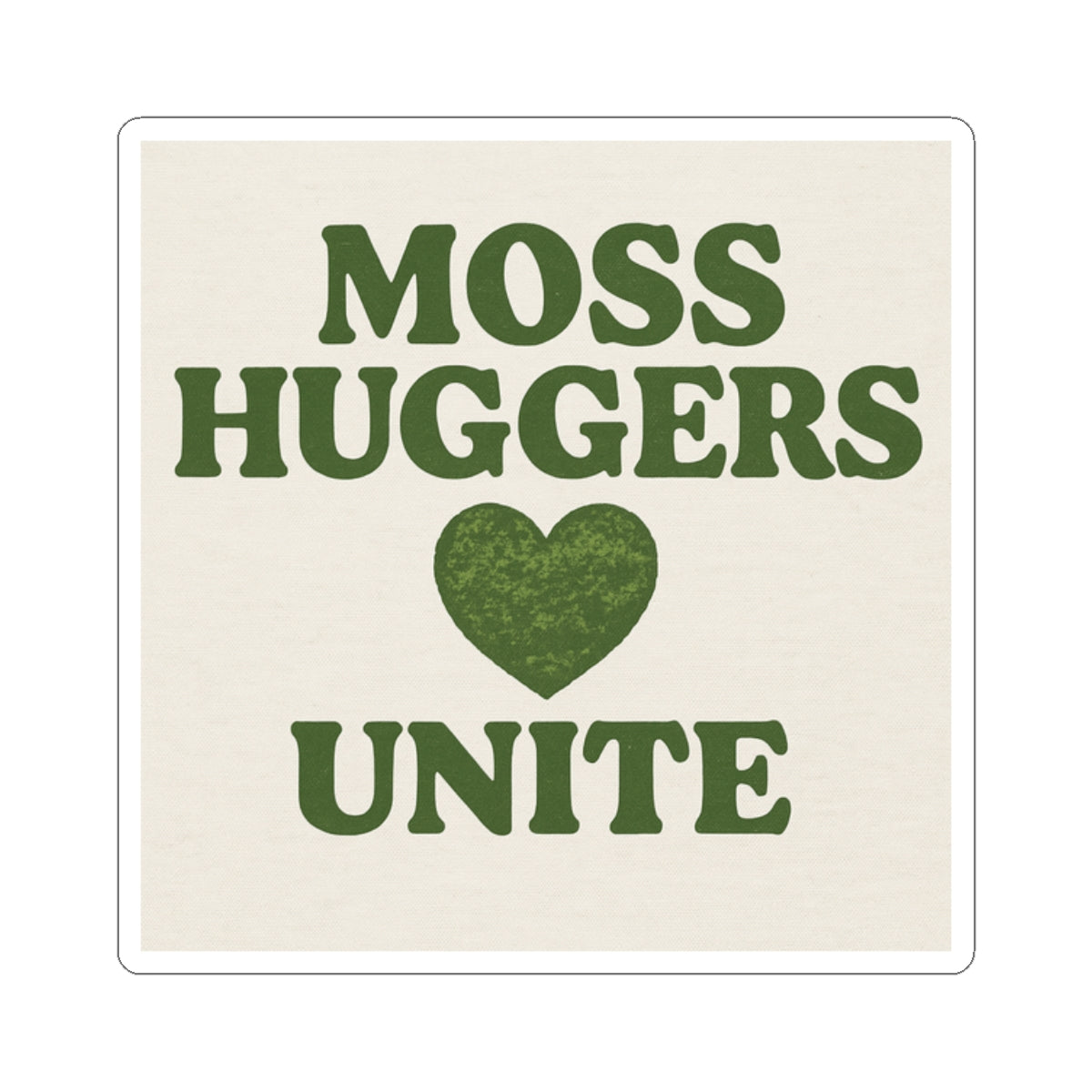 Moss Huggers Unite | Vinyl Sticker