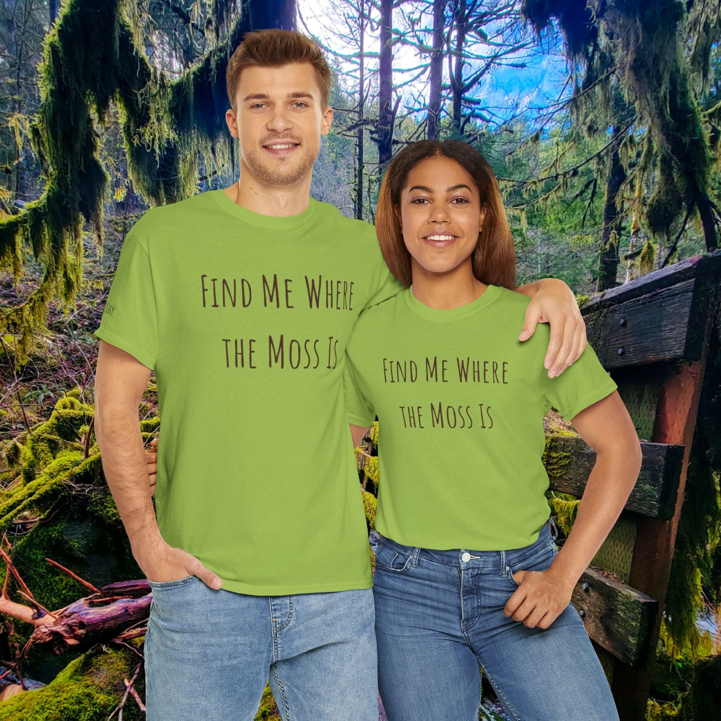 "Find Me Where the Moss Is" Tee | Nature-Lover'z Cozy T-Shirt