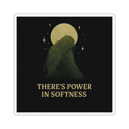 There’s Power in Softness | Vinyl Sticker