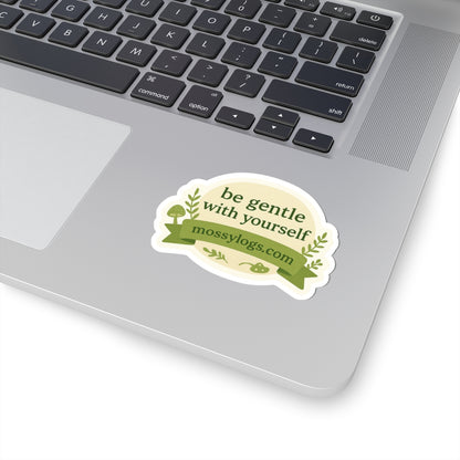Be Gentle With Yourself | Vinyl Sticker