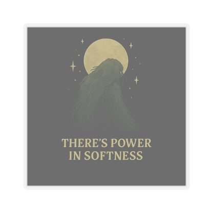 There’s Power in Softness | Vinyl Sticker