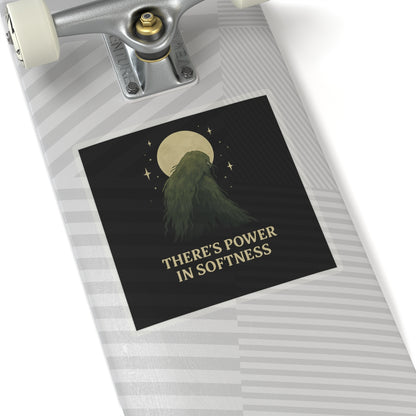 There’s Power in Softness | Vinyl Sticker