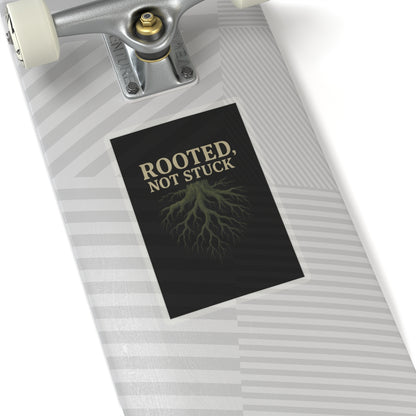 Rooted, Not Stuck | Vinyl Sticker