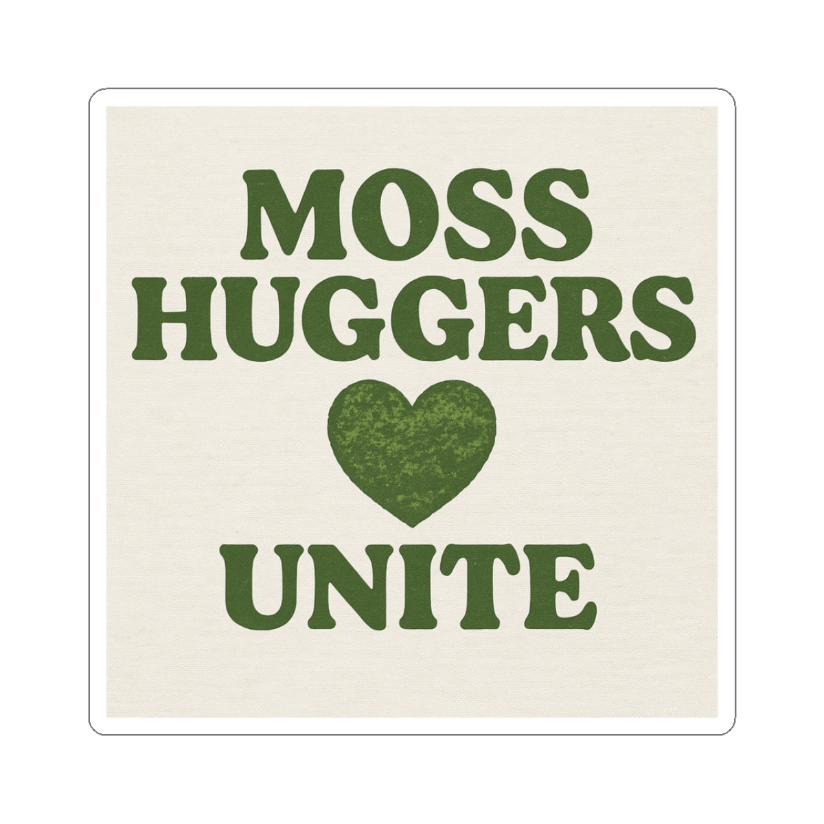 Moss Huggers Unite | Vinyl Sticker