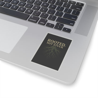 Rooted, Not Stuck | Vinyl Sticker