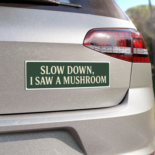 Slow Down Mushroom Magnet | Nature Lover Gift