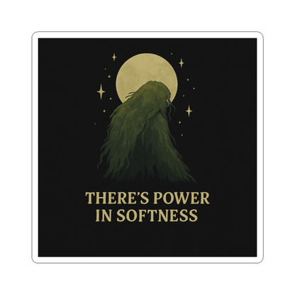 There’s Power in Softness | Vinyl Sticker