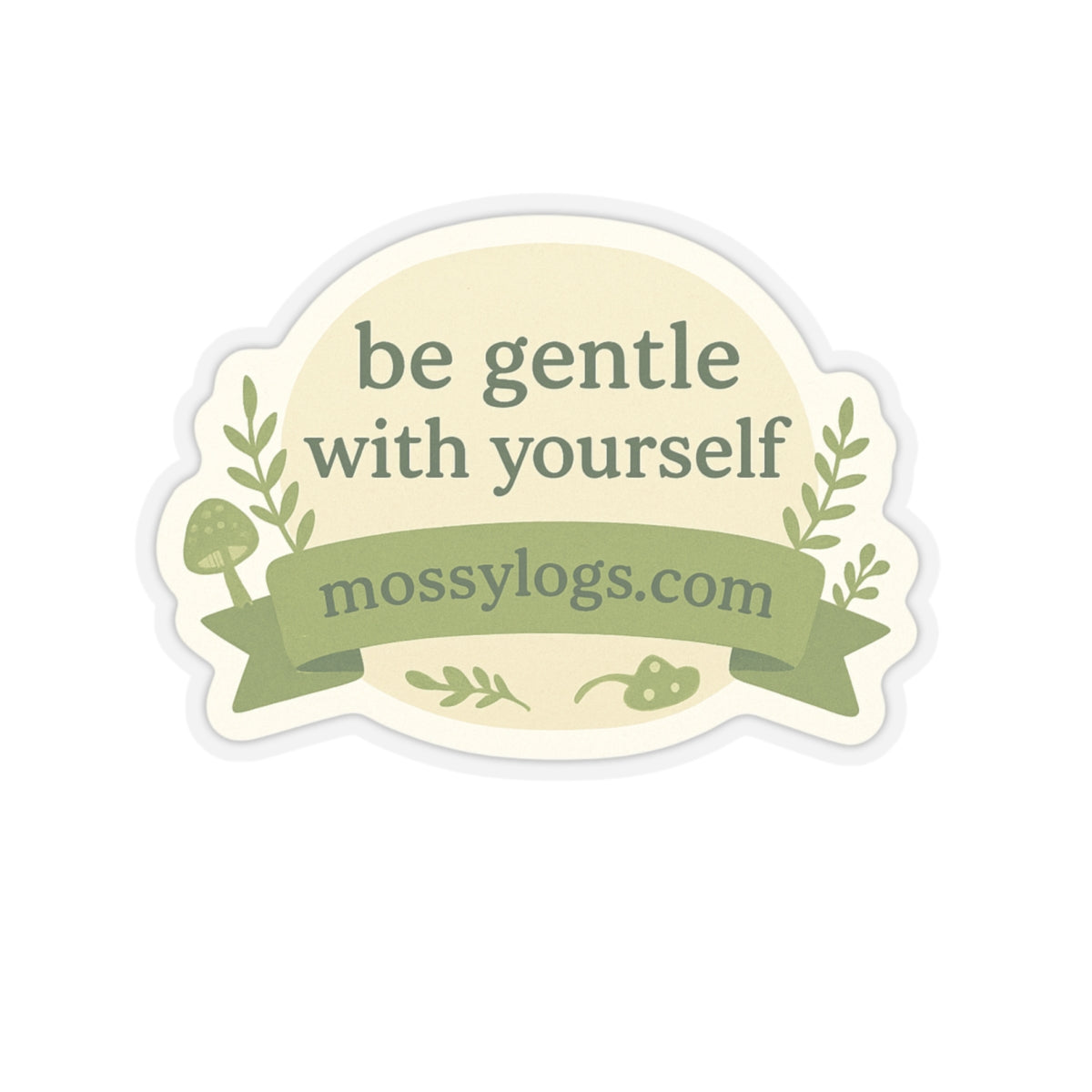 Be Gentle With Yourself | Vinyl Sticker