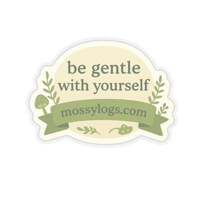 Be Gentle With Yourself | Vinyl Sticker