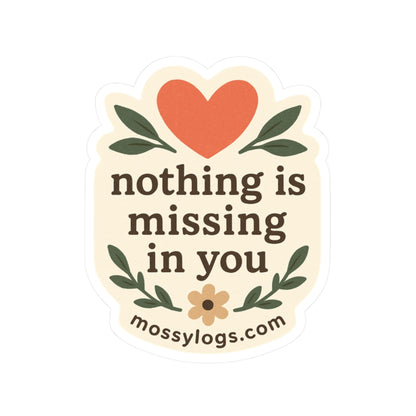 Nothing Is Missing In You | Vinyl Sticker