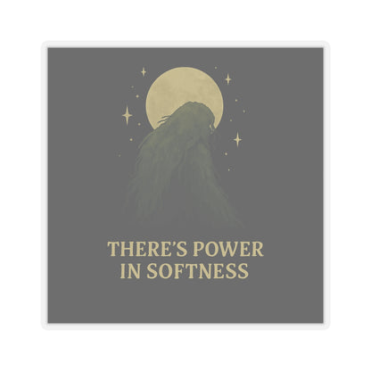 There’s Power in Softness | Vinyl Sticker