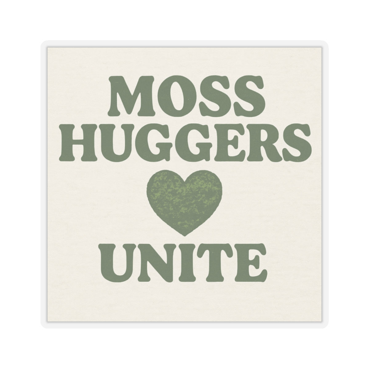 Moss Huggers Unite | Vinyl Sticker