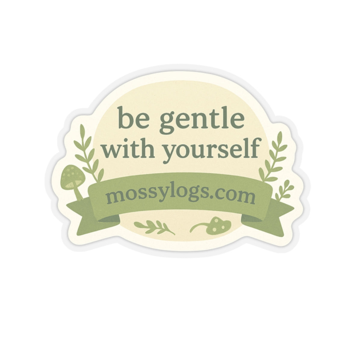 Be Gentle With Yourself | Vinyl Sticker