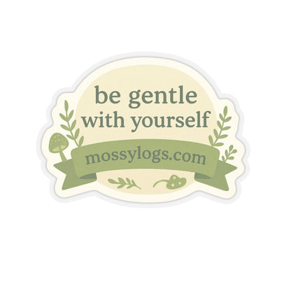 Be Gentle With Yourself | Vinyl Sticker
