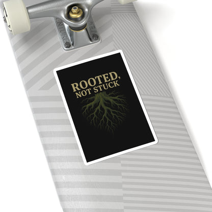 Rooted, Not Stuck | Vinyl Sticker