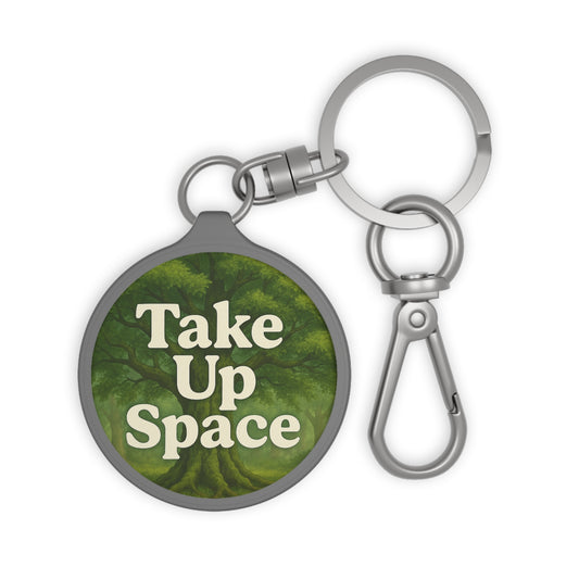 Take Up Space Tree Keychain | Forest Affirmation Keyring