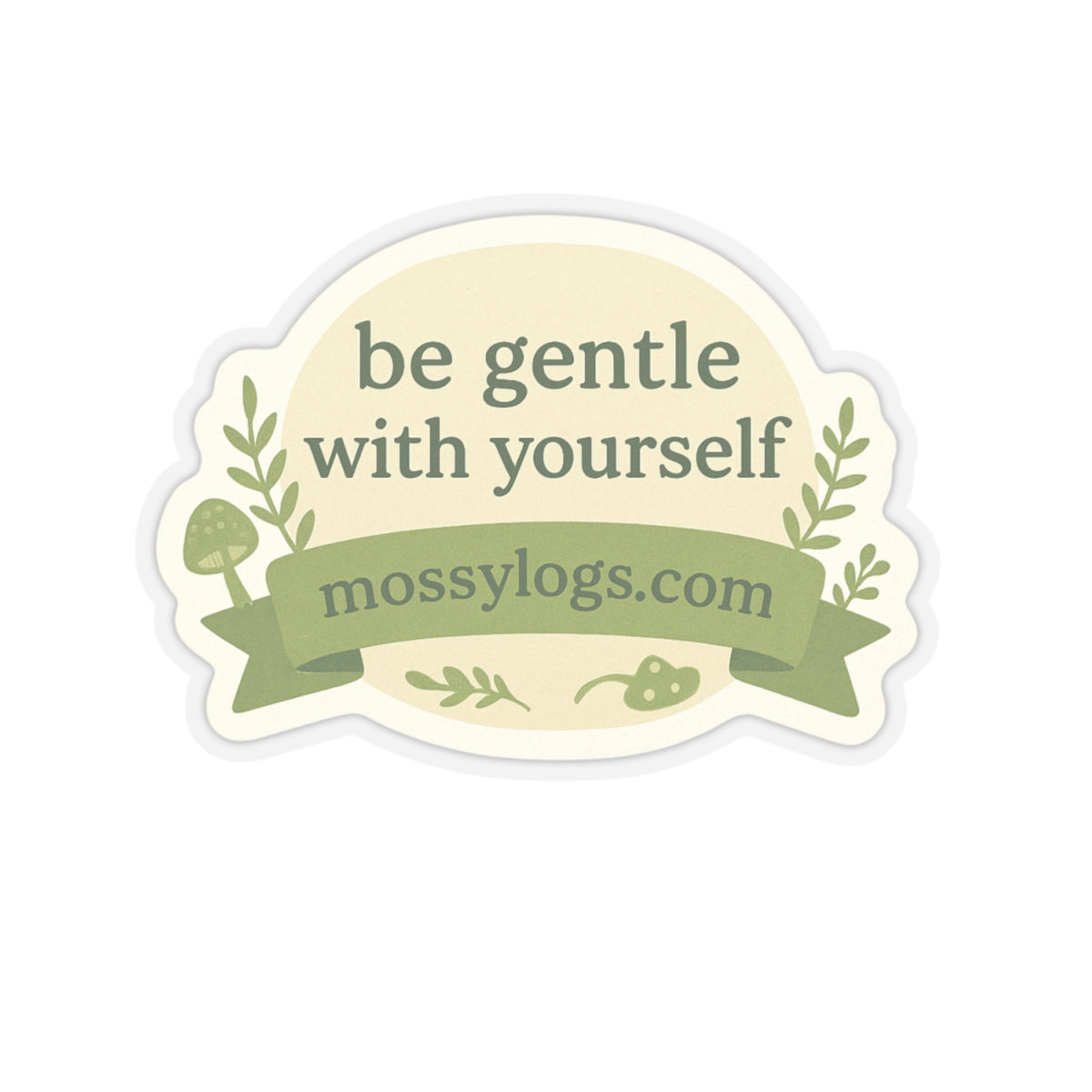 Be Gentle With Yourself | Vinyl Sticker