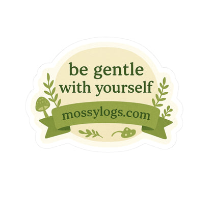 Be Gentle With Yourself | Vinyl Sticker