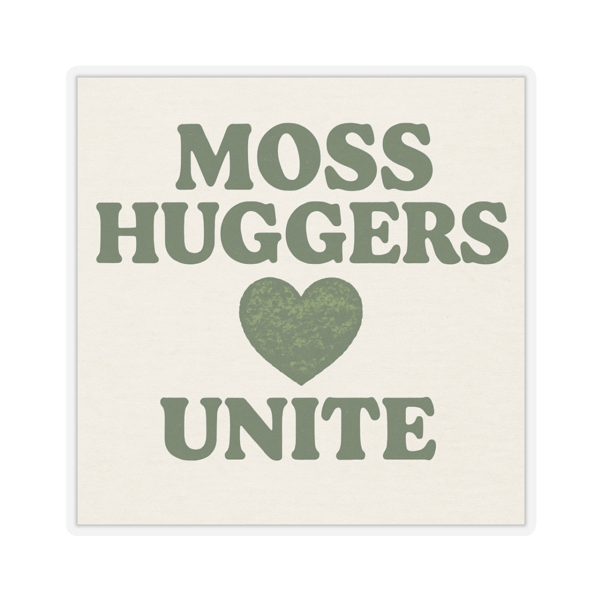 Moss Huggers Unite | Vinyl Sticker
