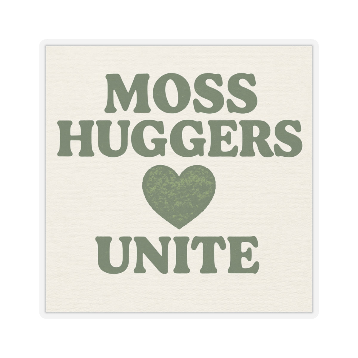 Moss Huggers Unite | Vinyl Sticker
