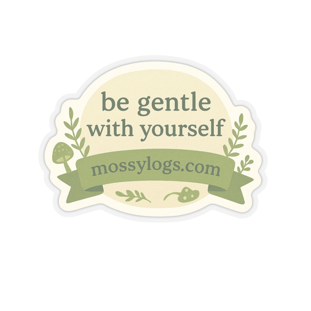 Be Gentle With Yourself | Vinyl Sticker