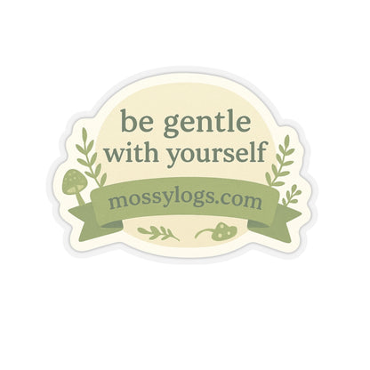 Be Gentle With Yourself | Vinyl Sticker