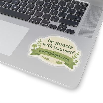 Be Gentle With Yourself | Vinyl Sticker