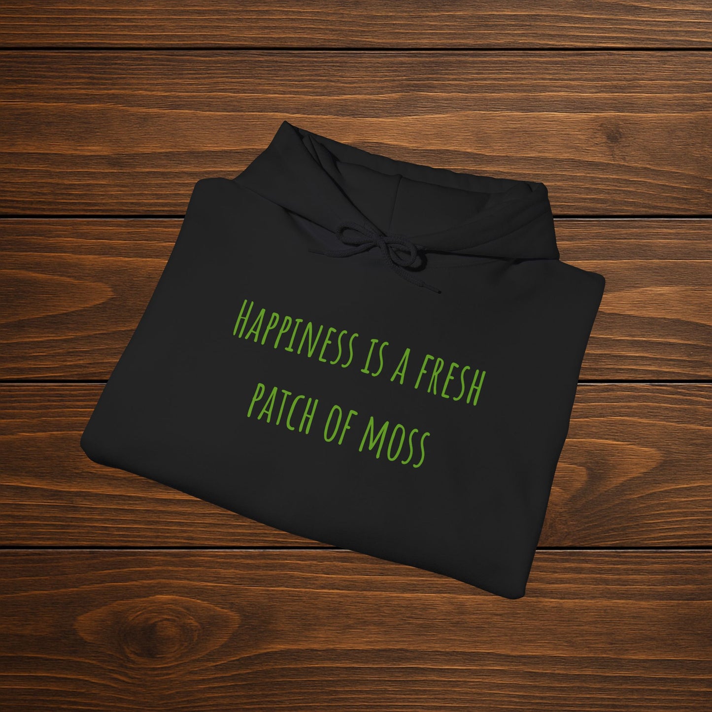 "Happiness Is a Fresh Patch of Moss" Hoodie | Cozy, Soft & Squishy