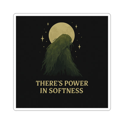 There’s Power in Softness | Vinyl Sticker