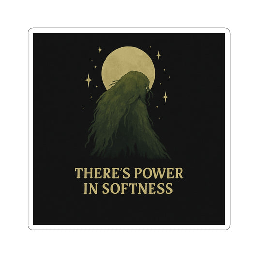 There’s Power in Softness | Vinyl Sticker