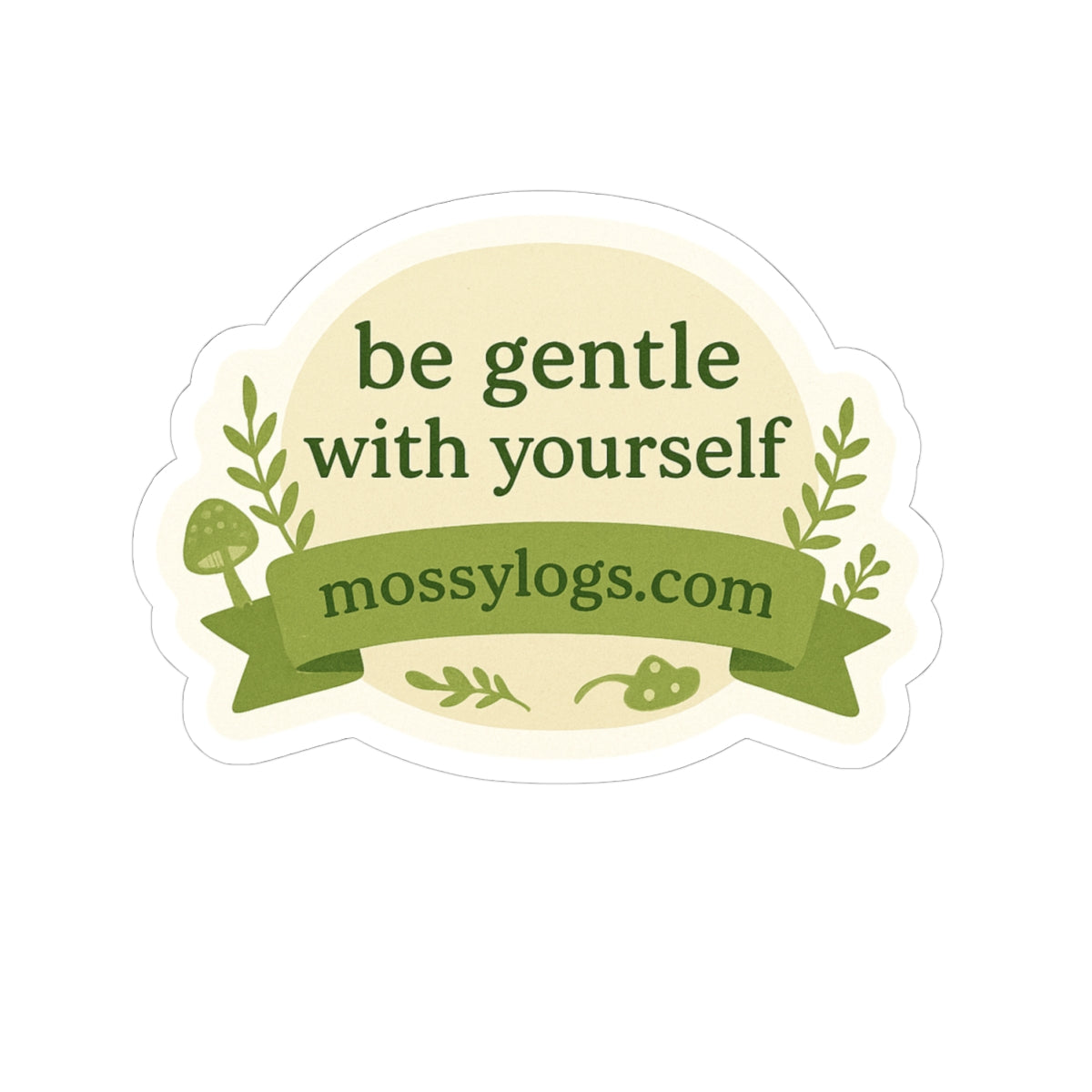 Be Gentle With Yourself | Vinyl Sticker