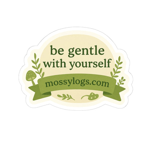 Be Gentle With Yourself | Vinyl Sticker